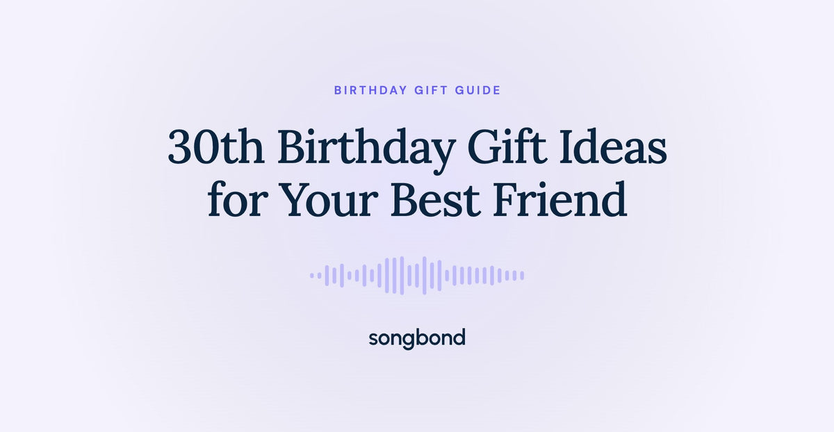 30th Birthday Gift Ideas for Your Best Friend