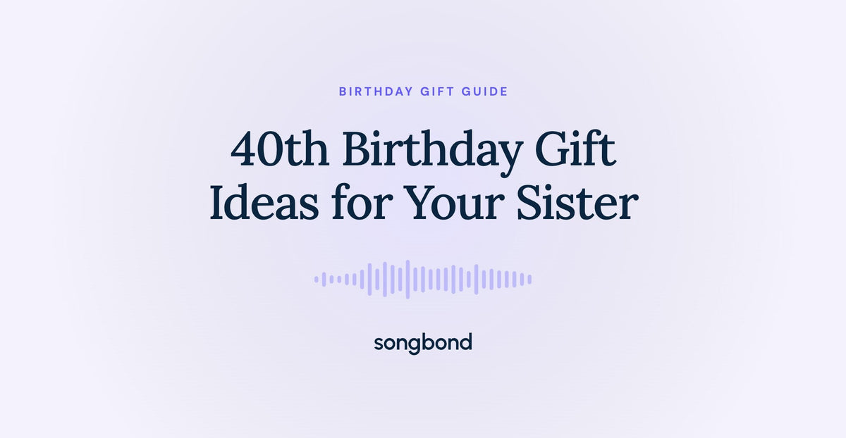 40th Birthday Gift Ideas for Your Sister