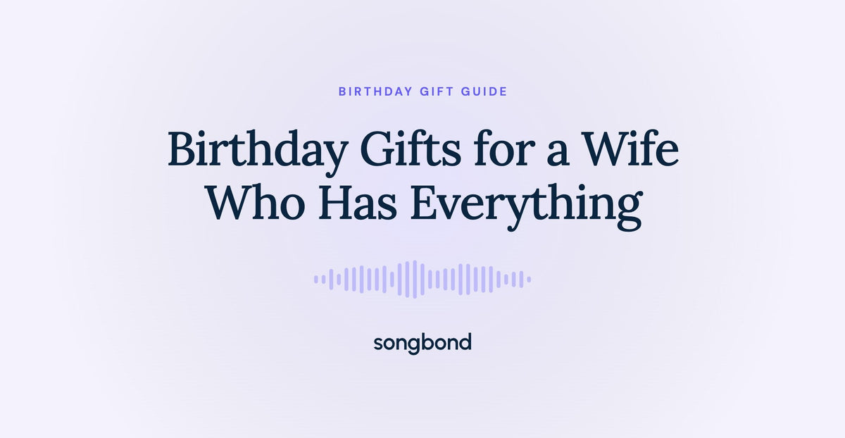 Birthday Gifts for a Wife Who Has Everything