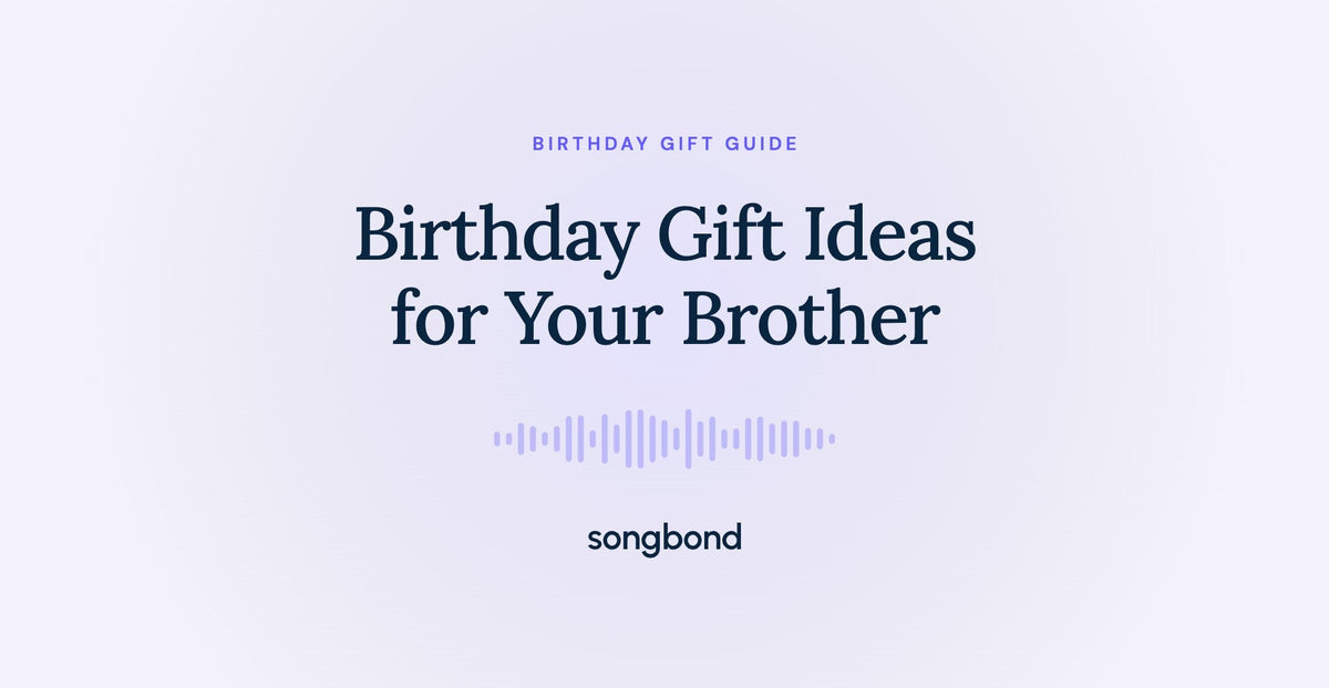 Birthday Gift Ideas for Your Brother