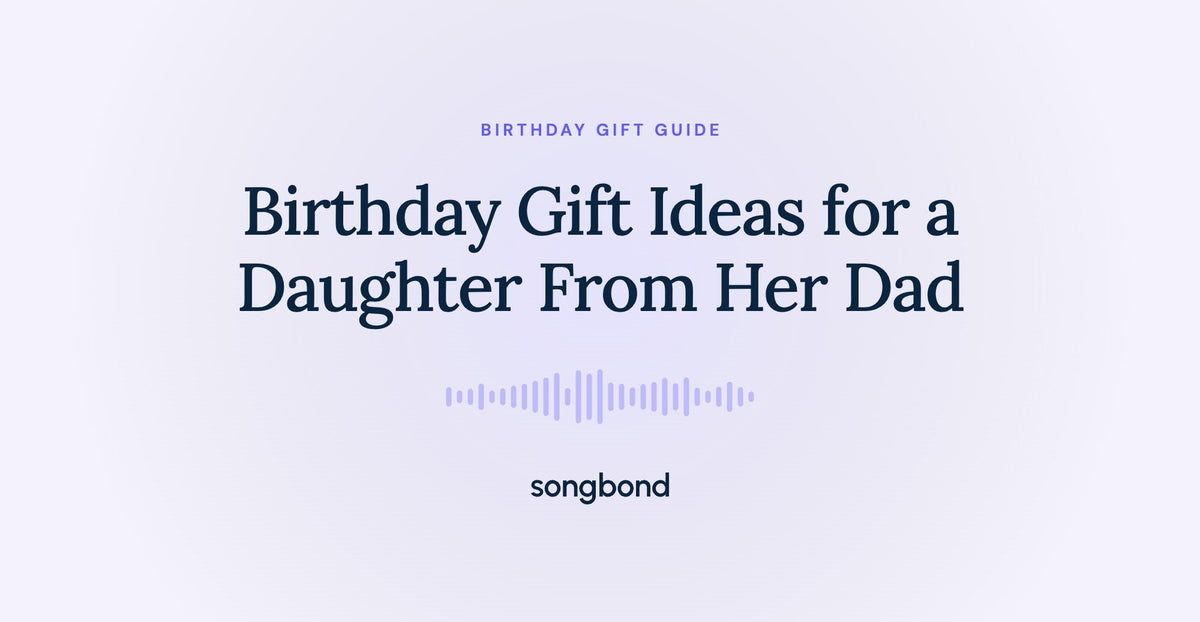 Birthday Gift Ideas for a Daughter From Her Dad