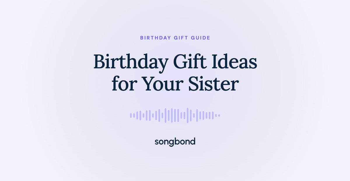 Birthday Gift Ideas for Your Sister