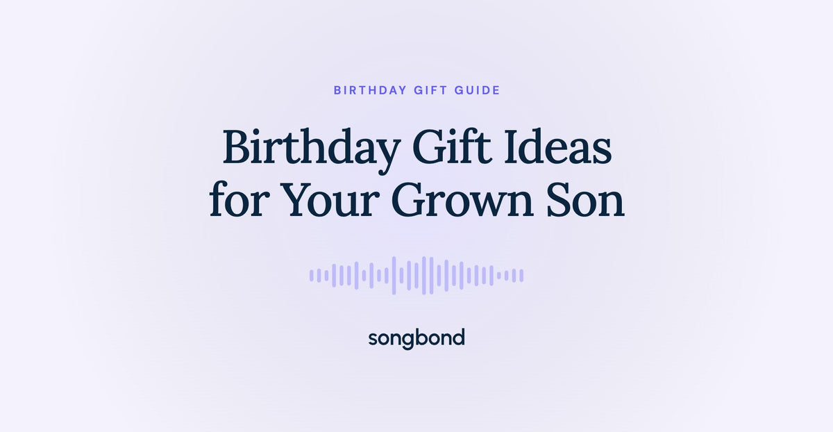 Birthday Gift Ideas for Your Grown Son