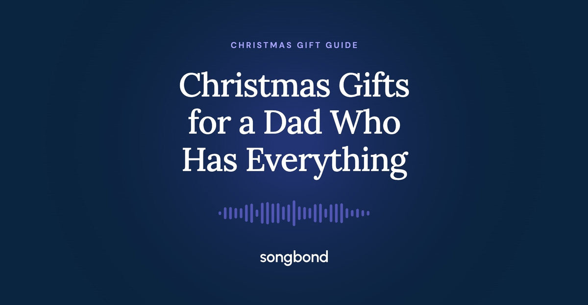 Christmas Gifts for a Dad Who Has Everything