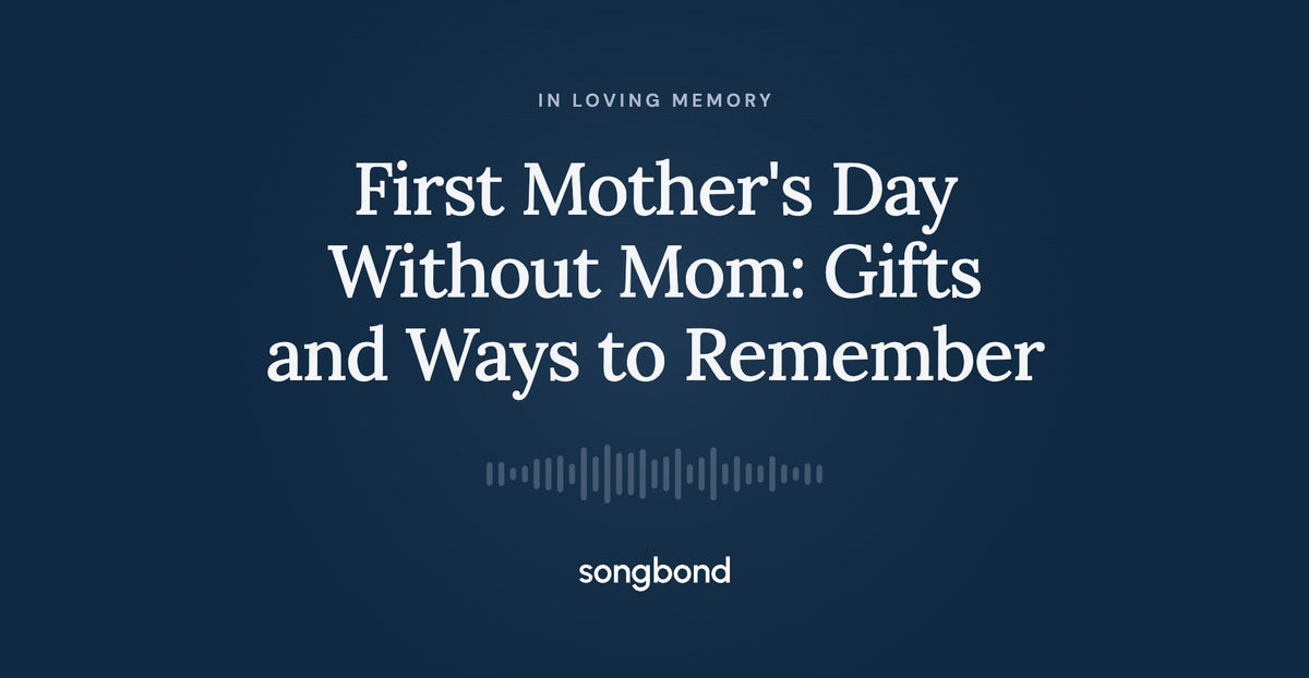 First Mother's Day Without Mom: Gifts and Ways to Remember