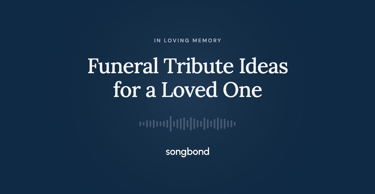 Funeral Tribute Ideas for a Loved One