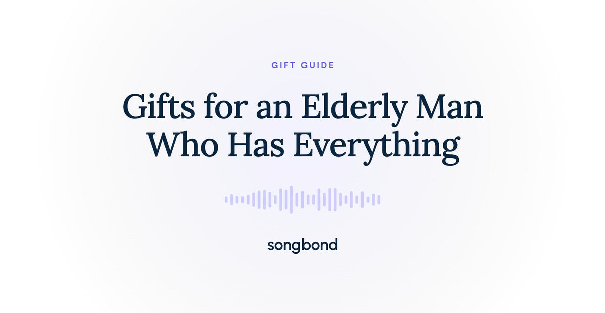 Gifts for an Elderly Man Who Has Everything