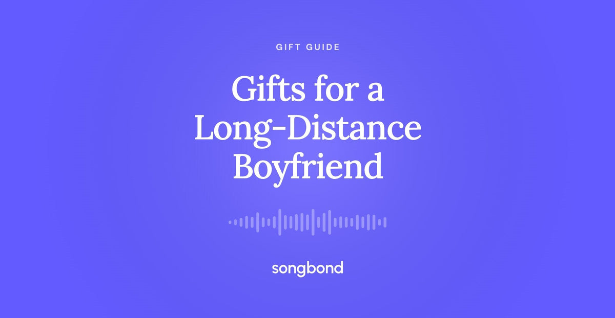 Gifts for a Long-Distance Boyfriend
