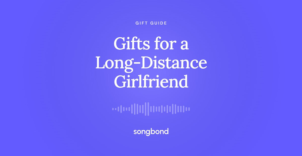 Gifts for a Long-Distance Girlfriend