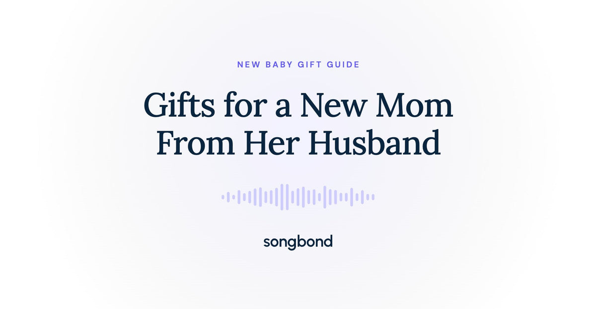 Gifts for a New Mom From Her Husband