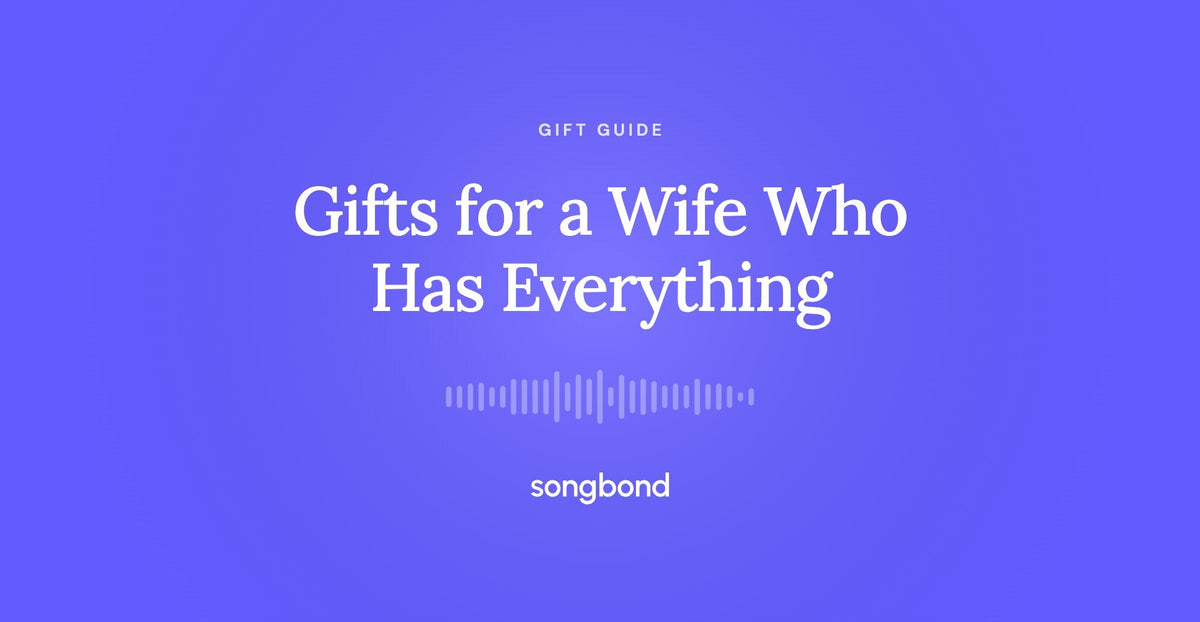 Gifts for a Wife Who Has Everything