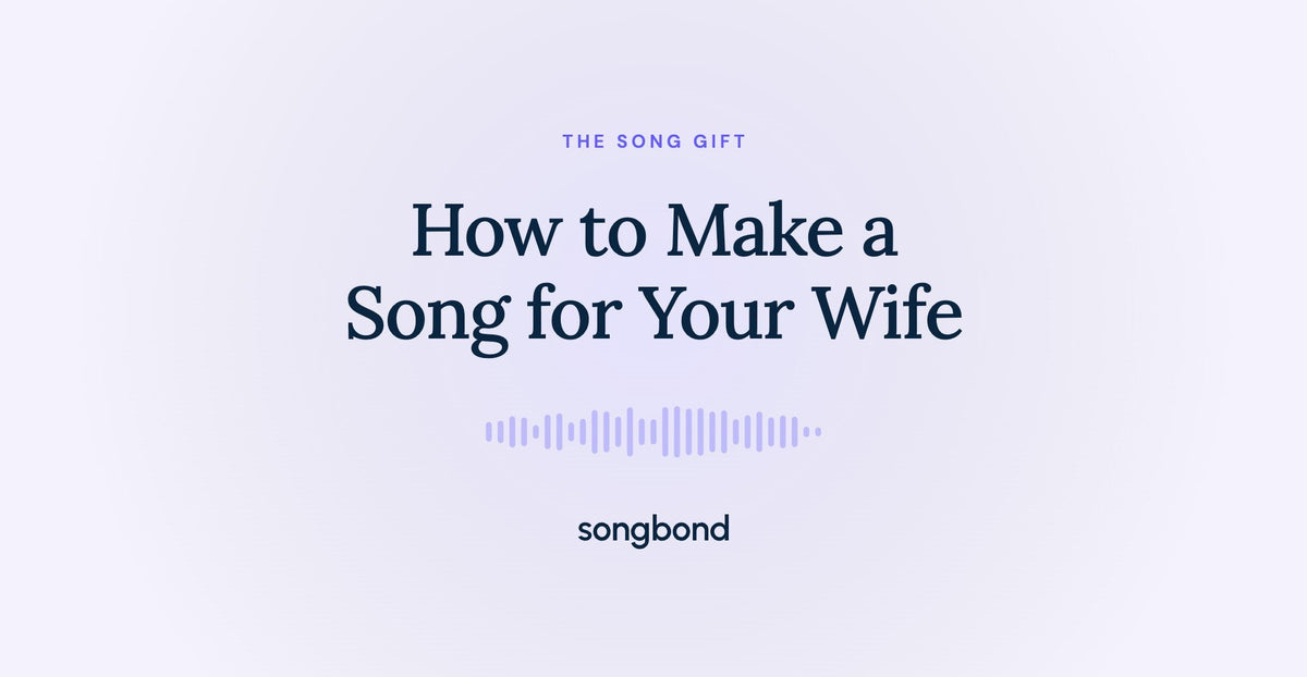 How to Make a Song for Your Wife