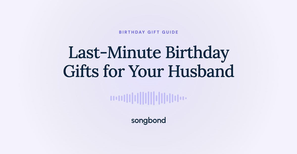 Last-Minute Birthday Gifts for Your Husband