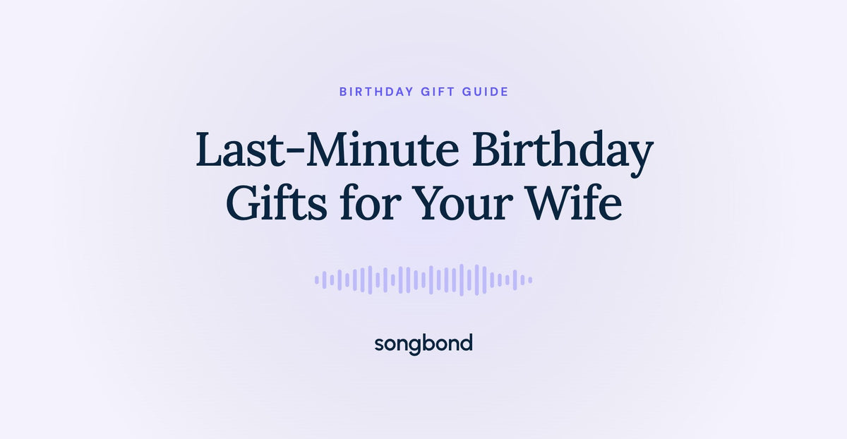 Last-Minute Birthday Gifts for Your Wife