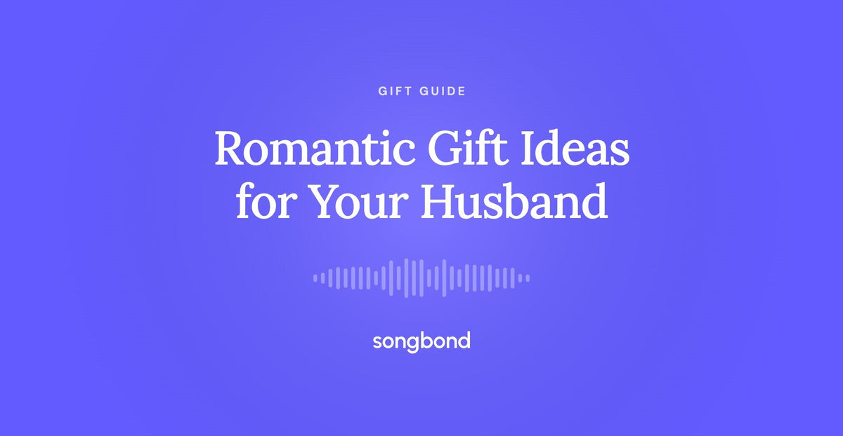 Romantic Gift Ideas for Your Husband