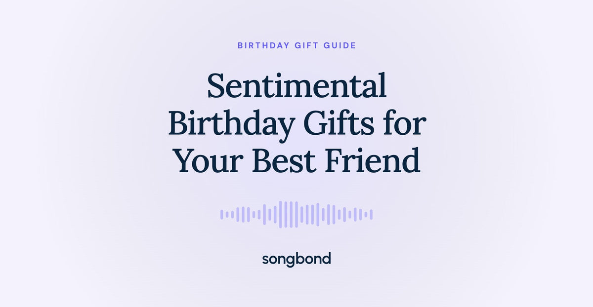 Sentimental Birthday Gifts for Your Best Friend
