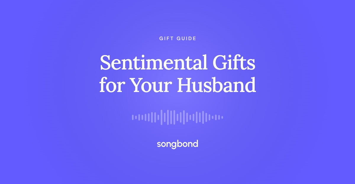 Sentimental Gifts for Your Husband