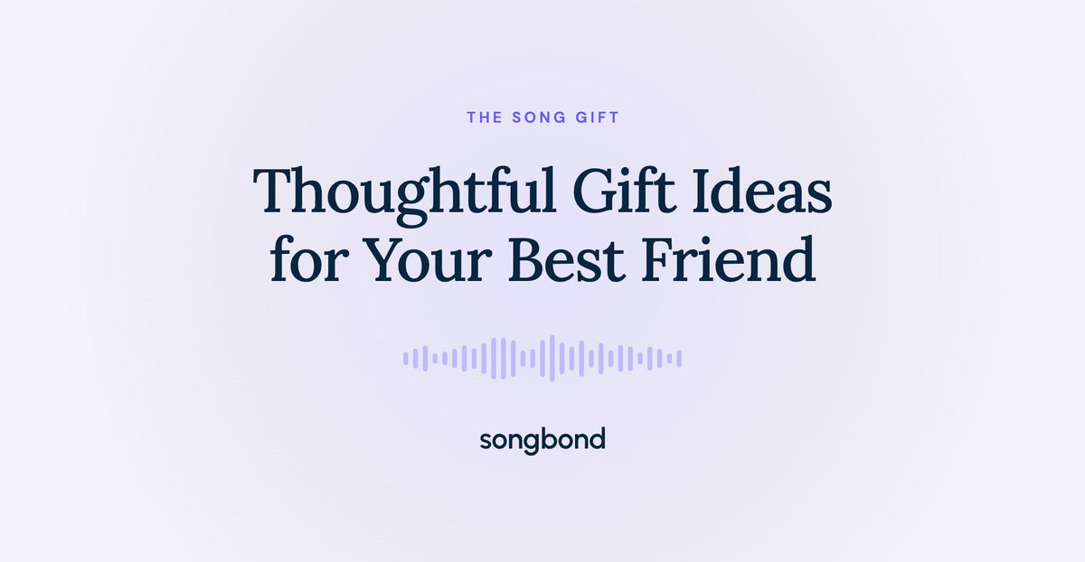 Thoughtful Gift Ideas for Your Best Friend