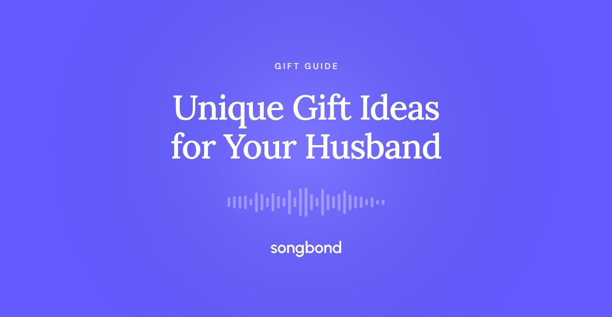 Unique Gift Ideas for Your Husband
