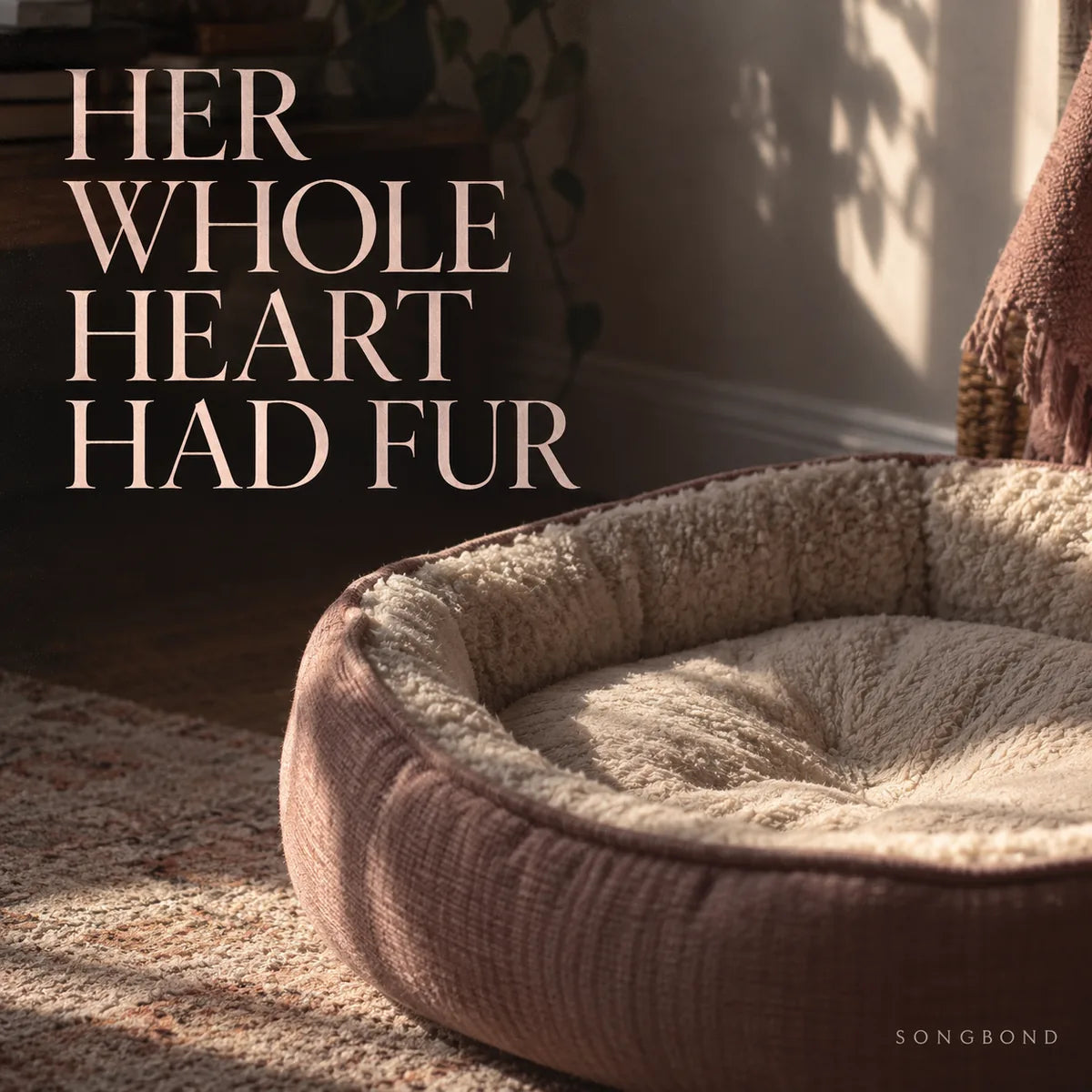 Music single cover for Her Whole Heart Had Fur by Songbond, showing an empty indented pet cushion in quiet afternoon light.