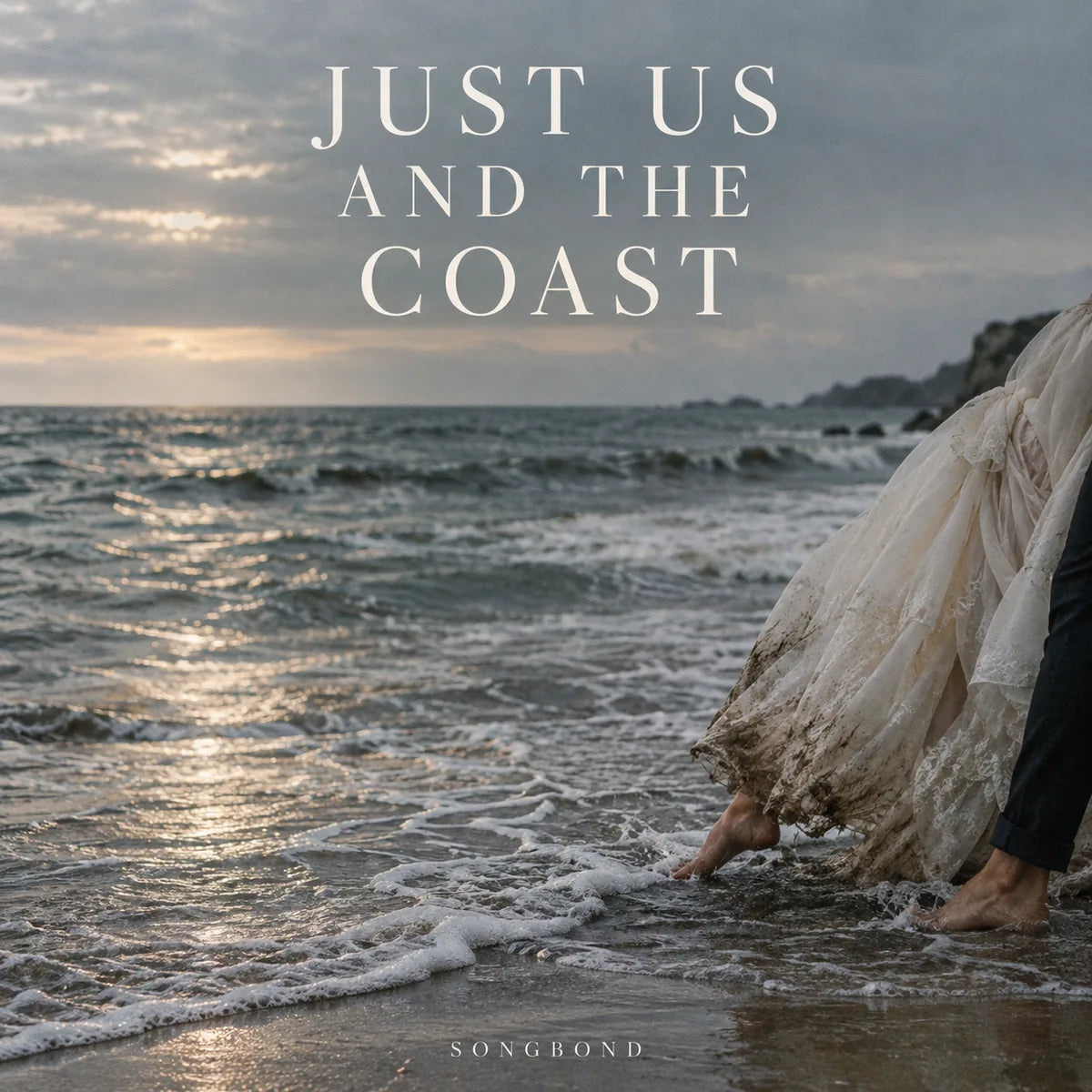 Music cover for Just Us and the Coast by Songbond, with a cropped wet wedding-dress hem and two pairs of bare feet at a grey shoreline beneath a three-line cream title.