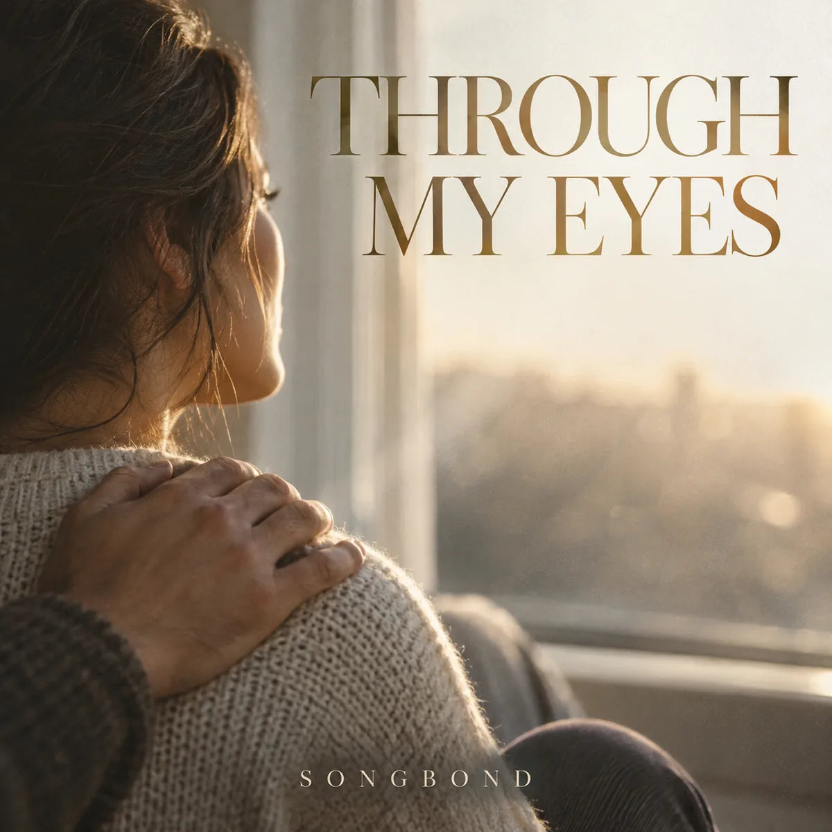 Music cover for Through My Eyes: a partner's hand rests on the other's shoulder beside a softly glowing home window, with the large title above.